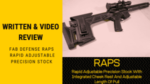 Written & Video Review: The New Fab Defense RAPS - Rapid Adjustable Precision Stock With Integrated Cheek Rest And Adjustable Length Of Pull