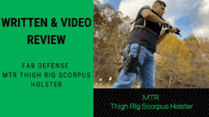 Written & Video Review: Fab Defense MTR Thigh Rig Scorpus Holster