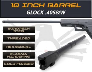 Glock Gen 5 Barrels 10" Made By IGB Austria - Match Grade Hexagonal 10" Threaded Barrel For .40S&W Calibers