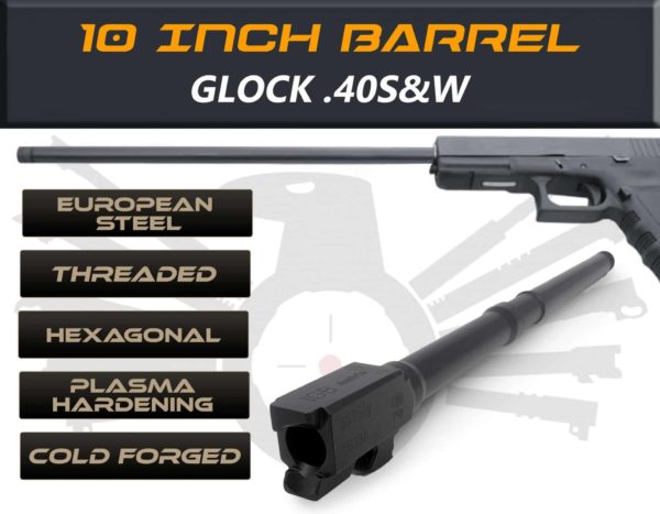 Glock Gen 5 Barrels 10" Made By IGB Austria - Match Grade Hexagonal 10" Threaded Barrel For .40S&W Calibers 1